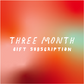 three month gift subscription